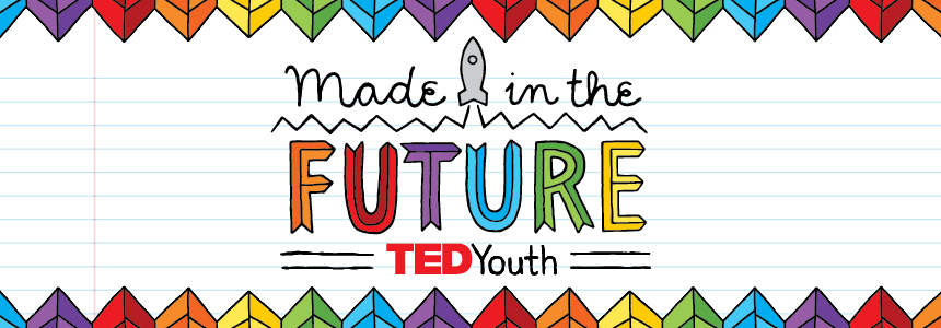 TEDYouth 2015: Made in the Future